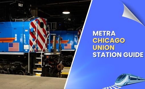 Metra Chicago Union Station Guide: Schedules, Lines & Services